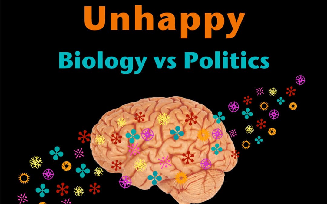 Why You’re Unhappy: Biology vs Politics